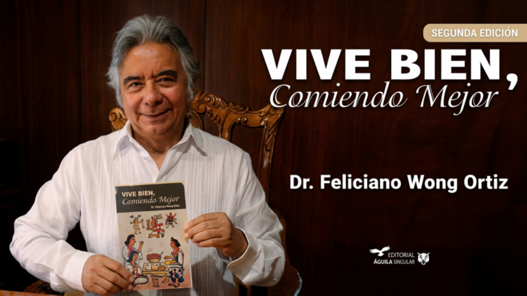 Vive bien, comiendo mejor – Dr. Feliciano Wong Ortíz 2da Edición